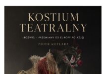 Kostium teatralny (Rozwój i przemiany od Europy po Azję). Książka PDF / Piotr Kotlarz